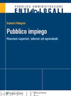 Pubblico impiego: mansioni superiori, inferiori ed equivalenti