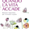 Quando la vita accade