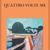 Quattro volte me