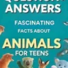 Questions and Answers Fascinating Facts About Animals for Teens