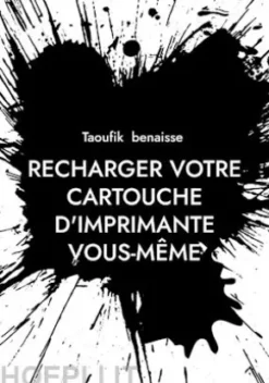 Recharger votre cartouche d'imprimante vous-même