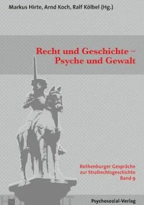 Recht und Geschichte – Psyche und Gewalt