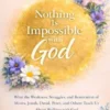 Reflections on Nothing IsImpossible with God