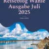 Reiseblog Wahle Ausgabe Juli 2025