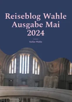 Reiseblog Wahle Ausgabe Mai 2024