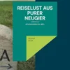 Reiselust aus purer Neugier