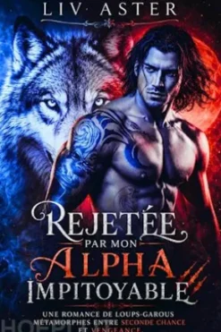 Rejetée par Mon Alpha Impitoyable