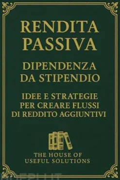 Rendita passiva Dipendenza da stipendio
