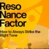 Resonance Factor – How to Always Strike the Right Tone