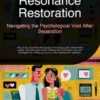 Resonance Restoration: Navigating the Psychological Void After Separation