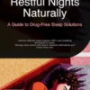 Restful Nights Naturally: A Guide to Drug-Free Sleep Solutions