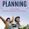 Retirement Planning: Understanding Financial Independence in Retirement (Simple Guide to Help You Take Control and Be More Optimistic About the Future)