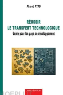Re´ussir le transfert technologique