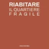Riabitare il quartiere fragile