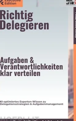 Richtig Delegieren – Aufgaben & Verantwortlichkeiten klar verteilen
