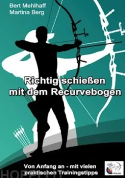 Richtig schießen mit dem Recurvebogen