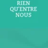 Rien qu'entre nous