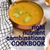 right nutrient combinations COOKBOOK