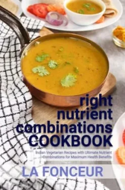 right nutrient combinations COOKBOOK