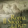 Roma. Il sacco del 1527