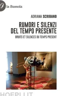 Rumori e Silenzi del tempo presente