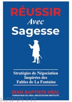 Réussir avec Sagesse Stratégies de Négociation Inspirées des Fables de La Fontaine