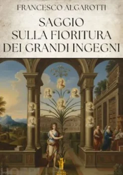 Saggio sulla fioritura dei grandi ingegni