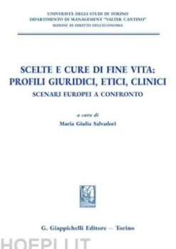 Scelte e cure di fine vita: profili giuridici, etici, clinici - e-Book