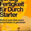 Schlagfertigkeit für Durchstarter – Einfach jede Diskussion entscheiden & gewinnen