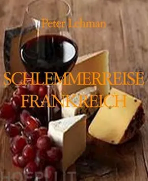 SCHLEMMERREISE FRANKREICH