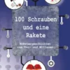 100 Schrauben und eine Rakete