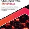 Security Challenges with Blockchain: Navigate Blockchain Security Challenges, Unveil Vulnerabilities, and Gain Practical Strategies for Secure Application Development