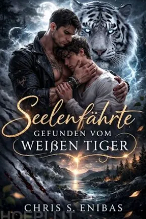 Seelenfährte – Gefunden vom weißen Tiger