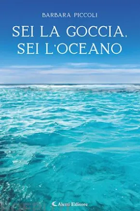 Sei la goccia, sei l'oceano