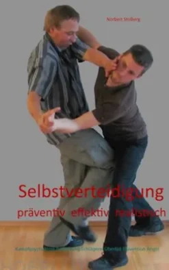Selbstverteidigung präventiv effektiv realistisch
