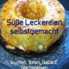 Süße Leckereien selbstgemacht