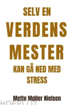 Selv en verdensmester kan gå ned med stress
