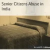 Senior Citizens Abuse in India