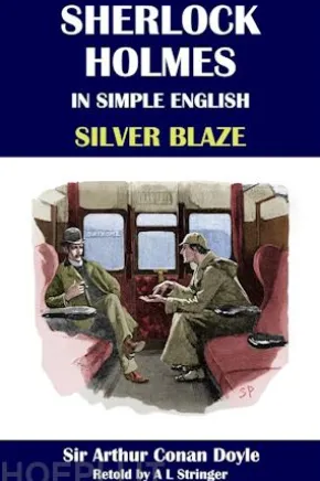 Sherlock Holmes in Simple English: Silver Blaze