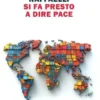 Si fa presto a dire pace