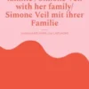 Simone Veil en famille / Simone Veil with her family/ Simone Veil mit ihrer Familie