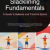 Slacklining Fundamentals: A Guide to Balance and Trickline Sports