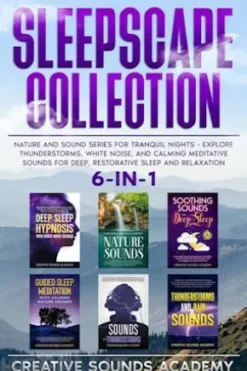 Sleepscape Collection: 6-in-1 Nature and Sound Series for Tranquil Nights - Explore Thunderstorms, White Noise, and Calming Meditative Sounds for Deep, Restorative Sleep and Relaxation
