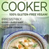 Slow Cooker: 100% Gluten-Free Vegan