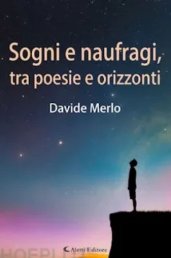 Sogni e naufragi, tra poesie e orizzonti