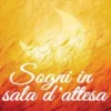 Sogni in sala d'attesa