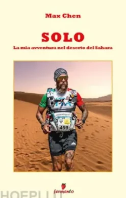Solo. La mia avventura nel deserto del Sahara