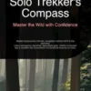 Solo Trekker's Compass: Master the Wild with Confidence