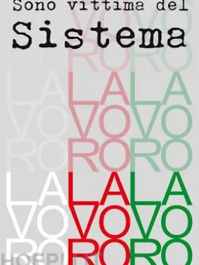 Sono vittima del Sistema