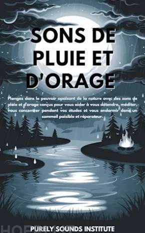 Sons de pluie et d'orage : Plongez dans le pouvoir apaisant de la nature avec des sons de pluie et d'orage conçus pour vous aider à vous détendre, méditer, vous concentrer pendant vos études et vous endormir dans un sommeil paisible et réparateur